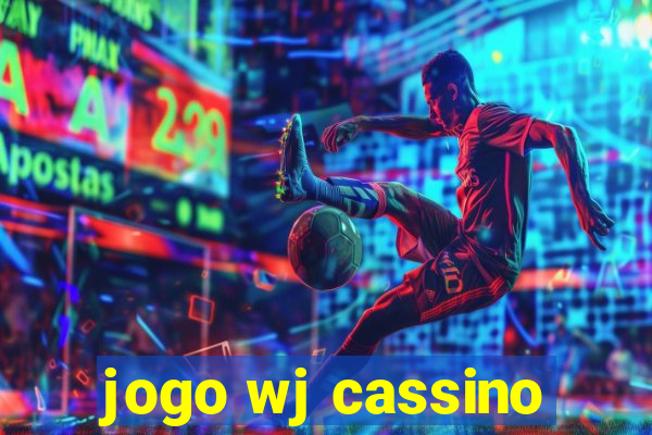 jogo wj cassino